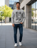 "RELAX We're All Crazy" Funny Quote Sweatshirt | 300 GSM Heavyweight Fleece