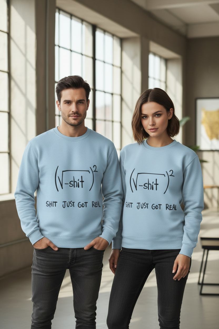 "SHIT JUST GOT REAL" Math Humor Sweatshirt | Geeky Equation 300 GSM Fleece