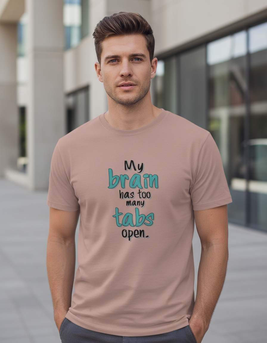 "My Brain Has Too Many Tabs Open" Funny T-Shirt 100% Cotton